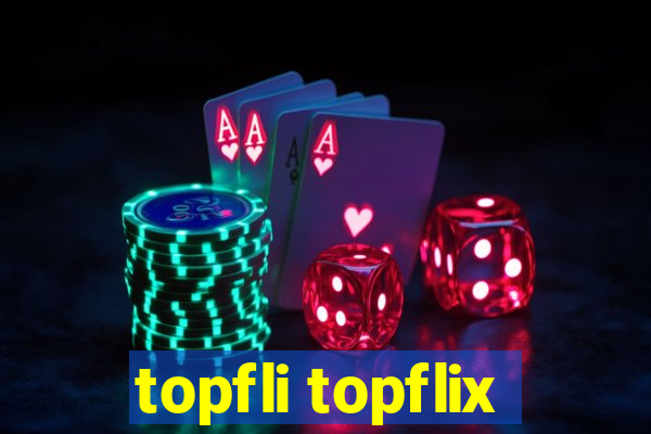 topfli topflix